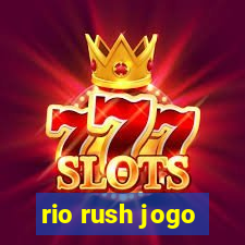 rio rush jogo